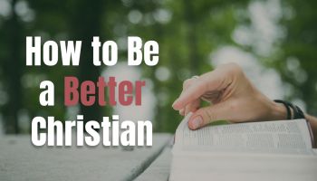 How to Be a Better Christian
